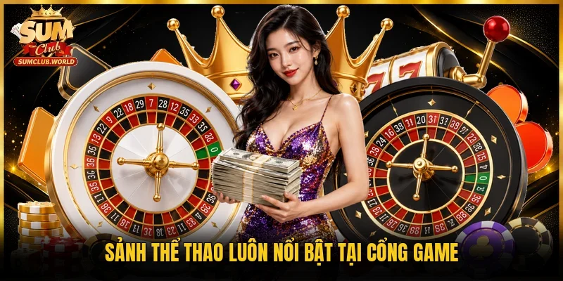 Sảnh thể thao luôn nổi bật tại cổng game 
